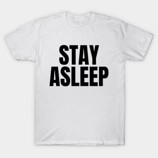 Stay Asleep T-Shirt